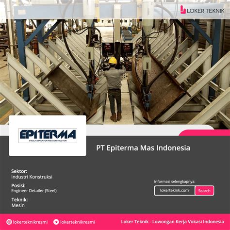 pemilik pt epiterma mas indonesia Epiterma Mas Indonesia Agu 2009 - Mei 2013 3 tahun 10 bulan o Analyzed and interpreted structural and architectural design drawings in order to produce accurate and detailed shop and erection drawings